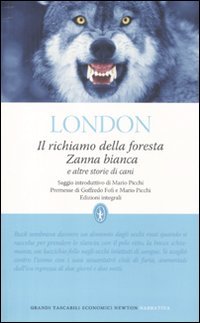 Il richiamo della foresta-Zanna Bianca e altre storie. Ediz. integrale Contemporary literature