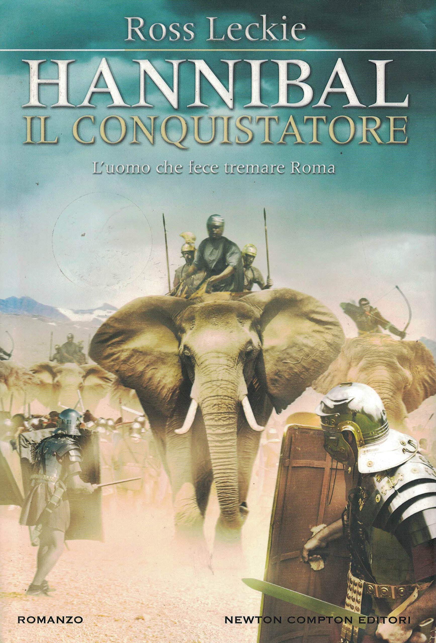 Hannibal. Il conquistatore (Nuova narrativa Newton) Historical Fiction