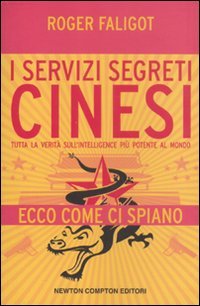 I servizi segreti cinesi. Tutta la verità sull'intelligence più potente al mondo book