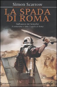 La spada di Roma (Nuova narrativa Newton) Historical Fiction