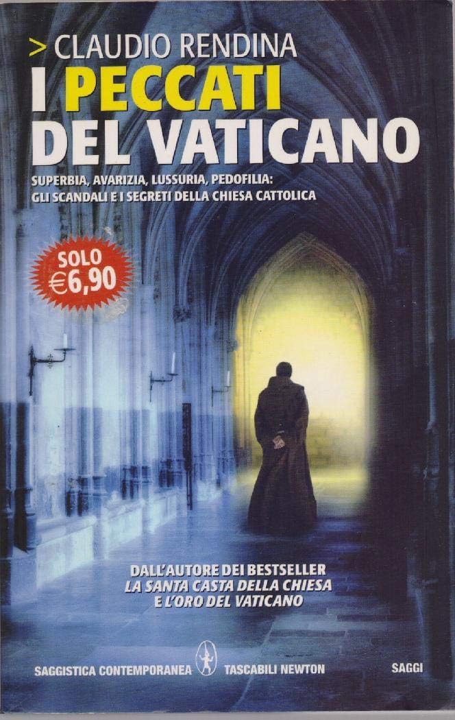 I peccati del Vaticano. Superbia, avarizia, lussuria, pedofilia: gli scandali e i segreti della Chiesa cattolica (Grandi tascabili contemporanei) Books