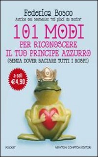 101 modi per riconoscere il tuo principe azzurro (senza dover baciare tutti i rospi) (Newton Pocket) Leisure, Home & Garden
