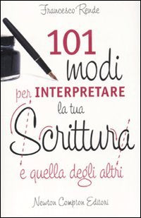 101 modi per interpretare la tua scrittura e quella degli altri book