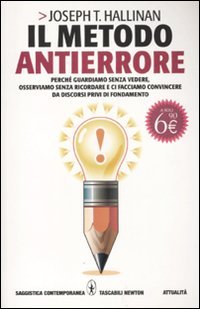 Il metodo antierrore. Perché guardiamo senza vedere, osserviamo senza ricordare e ci facciamo convincere da discorsi privi di fondamento Lifestyle
