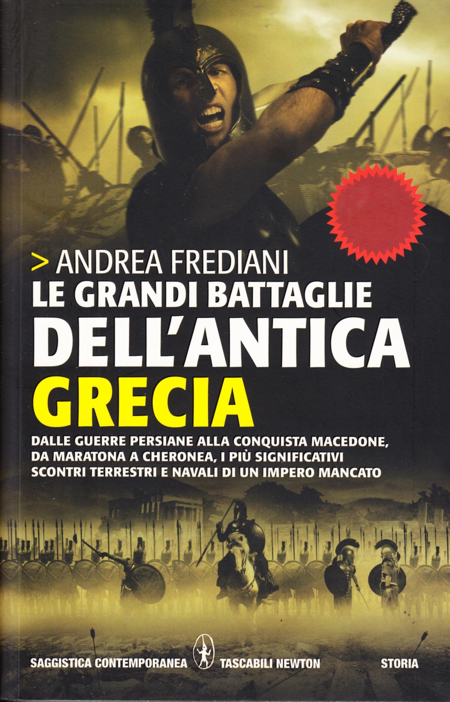 Le grandi battaglie dell'antica Grecia. Dalle guerre persiane alla conquista macedone, da Maratona a Cheronea, i più significativi scontri terrestri e ... mancato (Grandi tascabili contemporanei) Politics & History