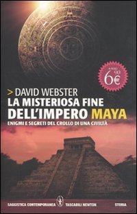 La misteriosa fine dell'impero Maya. Enigmi e segreti del crollo e di una civiltà book