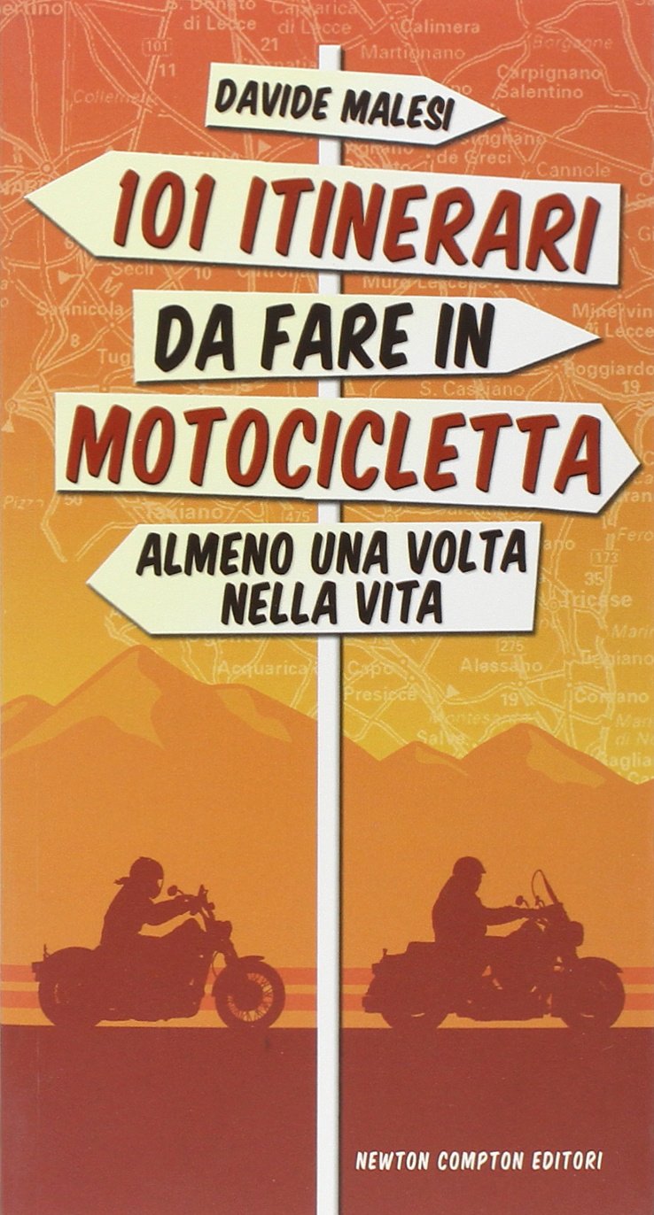 101 itinerari da fare in motocicletta almeno una volta nella vita book