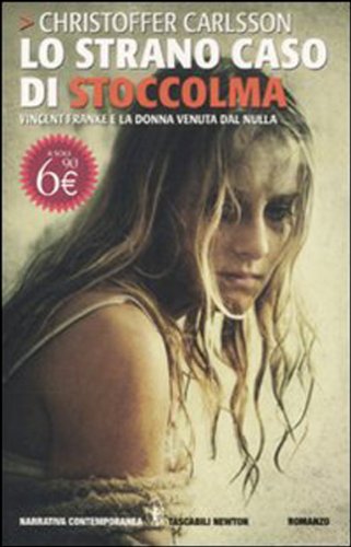 Lo strano caso di Stoccolma. Vincent Franke e la donna venuta dal nulla (Grandi tascabili contemporanei) Contemporary literature Books