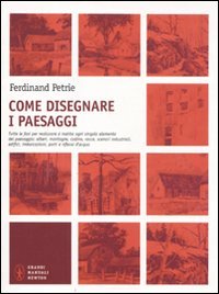 Come disegnare i paesaggi. Tutte le fasi per realizzare a matita ogni singolo elemento del paesaggio: alberi, montagne, colline, rocce, scenari industriali... book