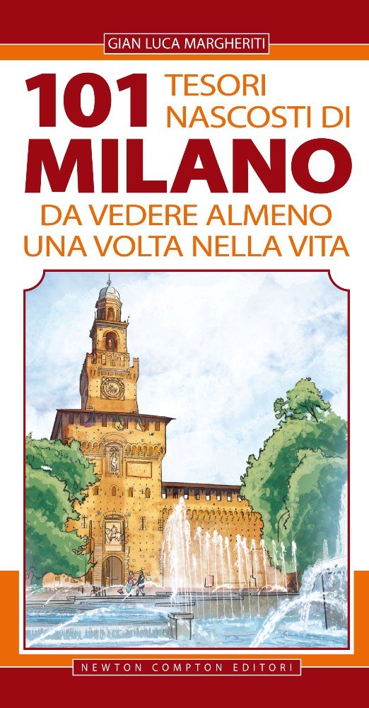 101 tesori nascosti di Milano da vedere almeno una volta nella vita book
