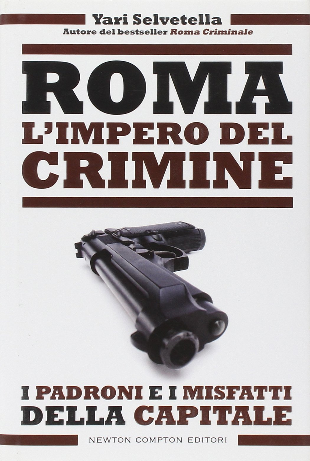 Roma. L'impero del crimine. I padroni e i misfatti della capitale (Controcorrente) Psychology