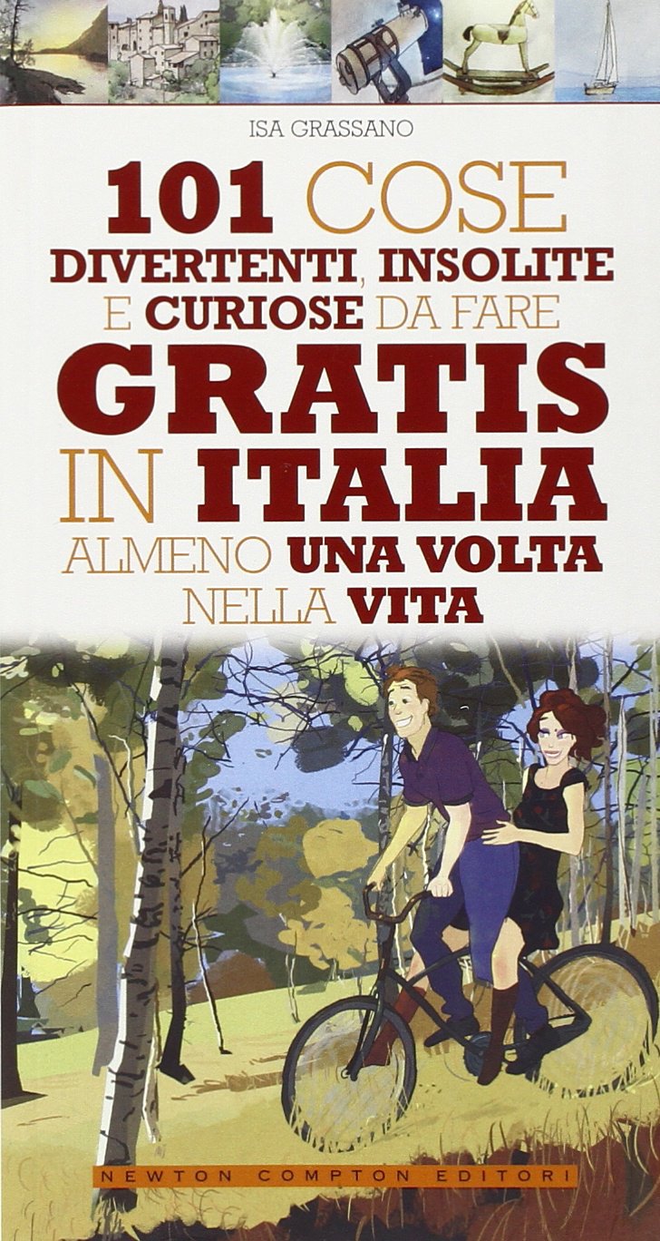 101 cose divertenti, insolite e curiose da fare gratis in Italia almeno una volta nella vita Travel
