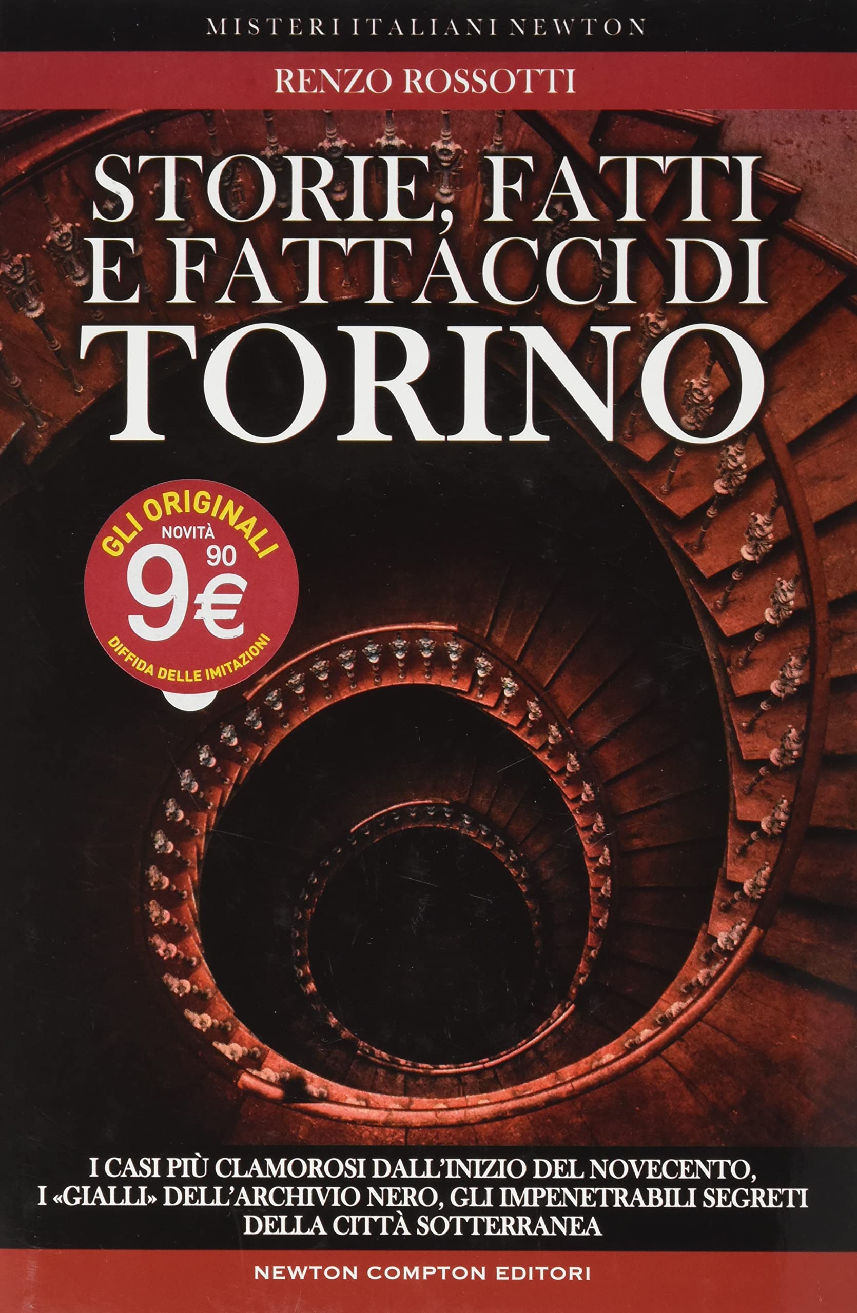 Storie, fatti e fattacci di Torino. Fra le quinte della cronaca alla scoperta di personaggi inimmaginabili: i casi più clamorosi dall'inizio del secolo, i 'gialli'.. Film, Art & Culture
