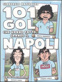 101 gol che hanno fatto grande il Napoli book