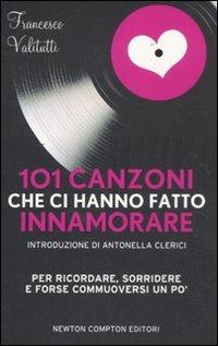 101 canzoni che ci hanno fatto innamorare book
