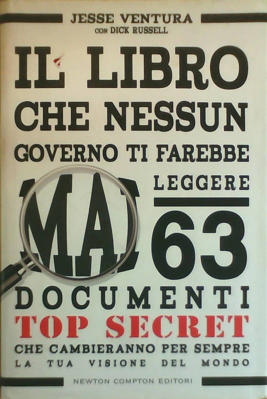 Il libro che nessun governo ti farebbe mai leggere. 63 documenti top secret che cambieranno per sempre la tua visione del mondo (Controcorrente) Essays & Short Stories