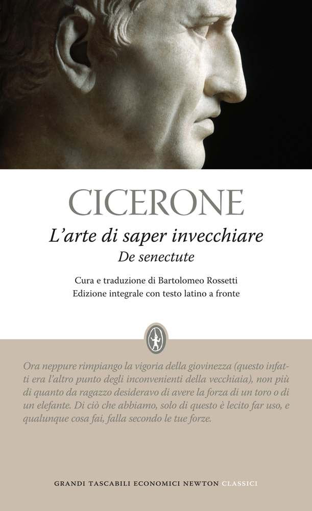 L'arte di saper invecchiare-De senectute. Testo latino a fronte. Ediz. integrale (Grandi tascabili economici) Historical Fiction