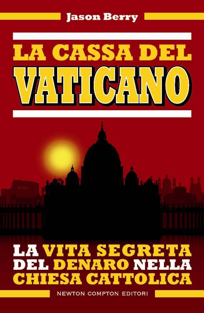La cassa del Vaticano. La vita segreta del denaro nella Chiesa cattolica (Controcorrente) Business, Finance & Career