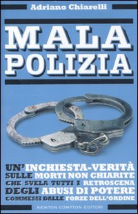 Malapolizia. Un'inchiesta-verità sulle morti di Stato che svela tutti i retroscena degli abusi di potere da parte delle forze dell'ordine Social Sciences