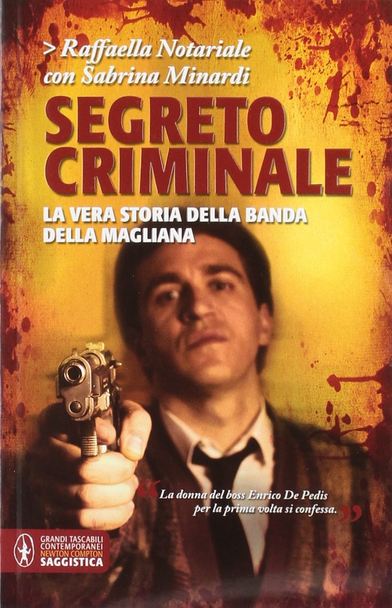 Segreto criminale. La vera storia della banda della Magliana Social Sciences