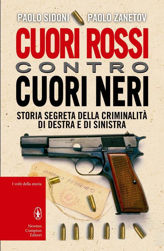 Cuori rossi contro cuori neri. Storia segreta della criminalità di destra e di sinistra book