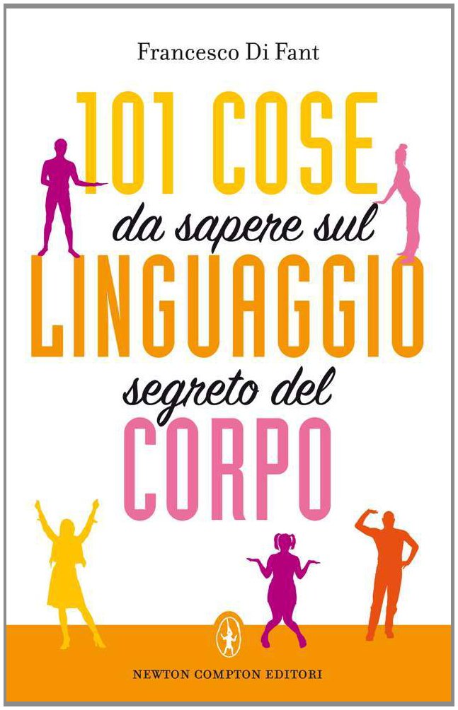 101 cose da sapere sul linguaggio segreto del corpo Books