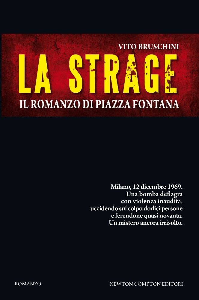 La strage. Il romanzo di piazza Fontana Politics & Society