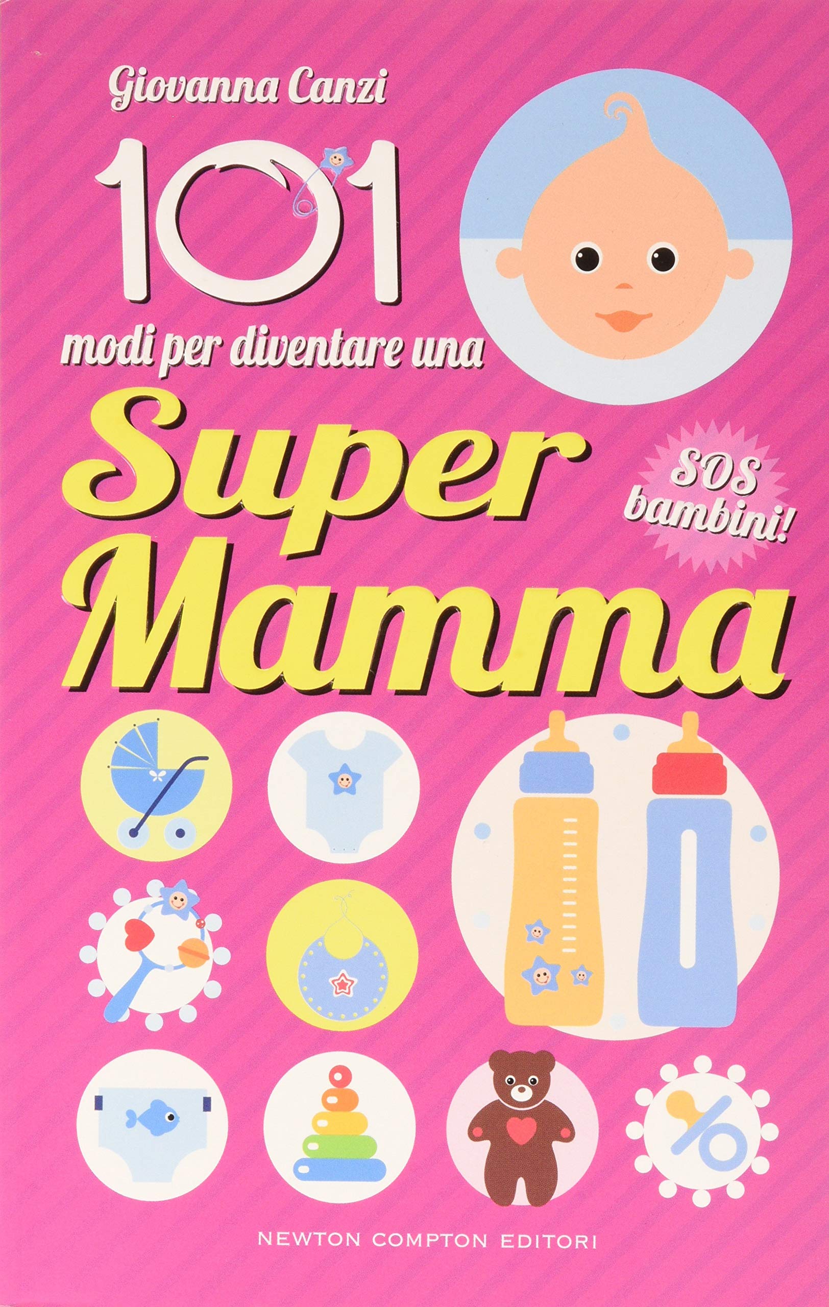 101 modi per diventare una super mamma. SOS bambini! book