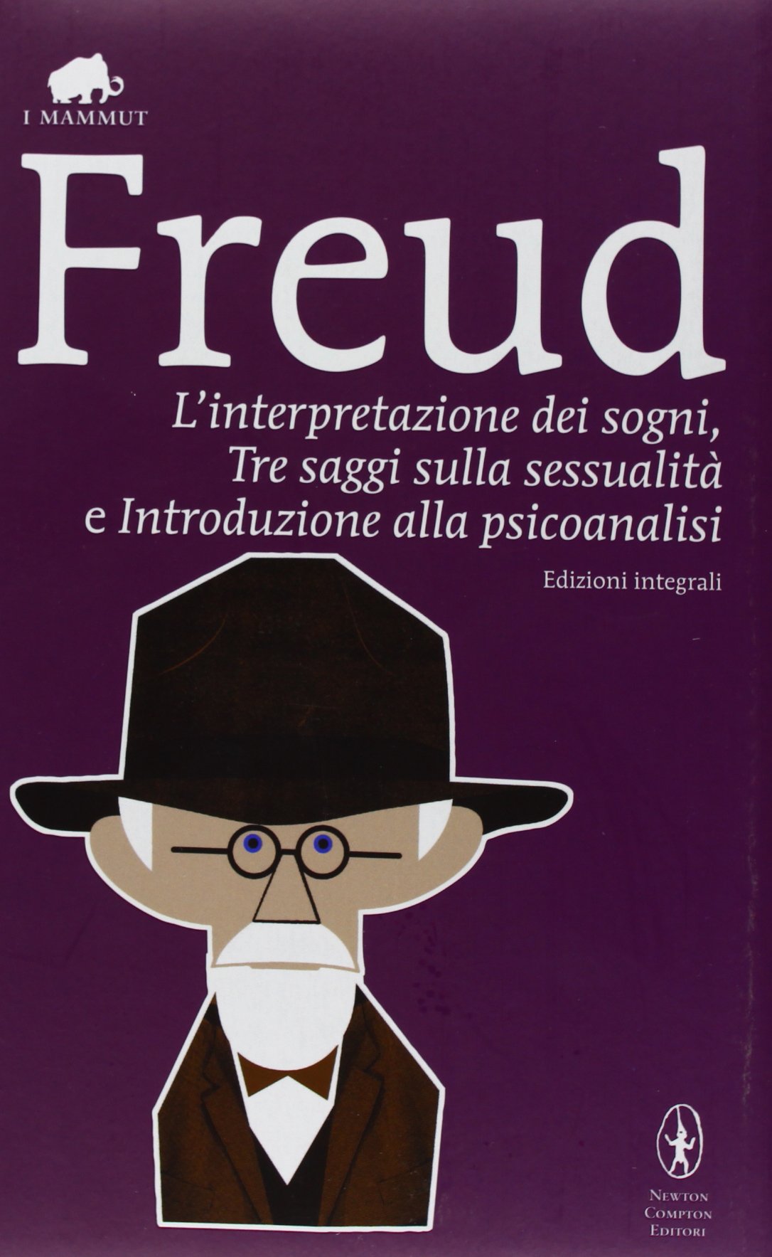 L'interpretazione dei sogni-Tre saggi sulla sessualità-Introduzione alla psicoanalisi. Ediz. integrale Psychology