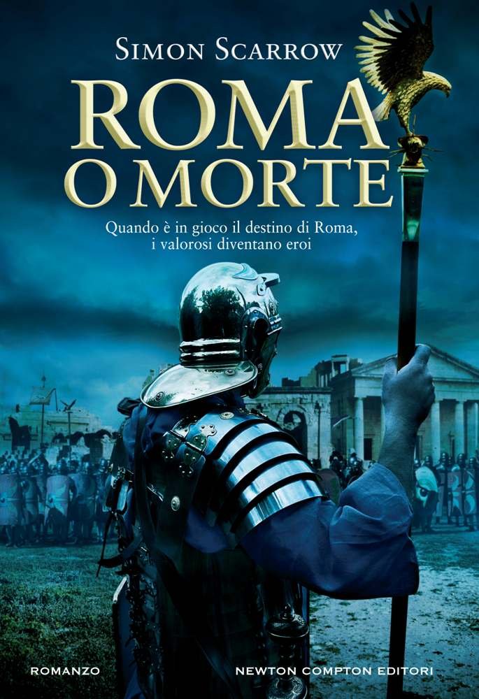 Roma o morte (Nuova narrativa Newton) Historical Fiction