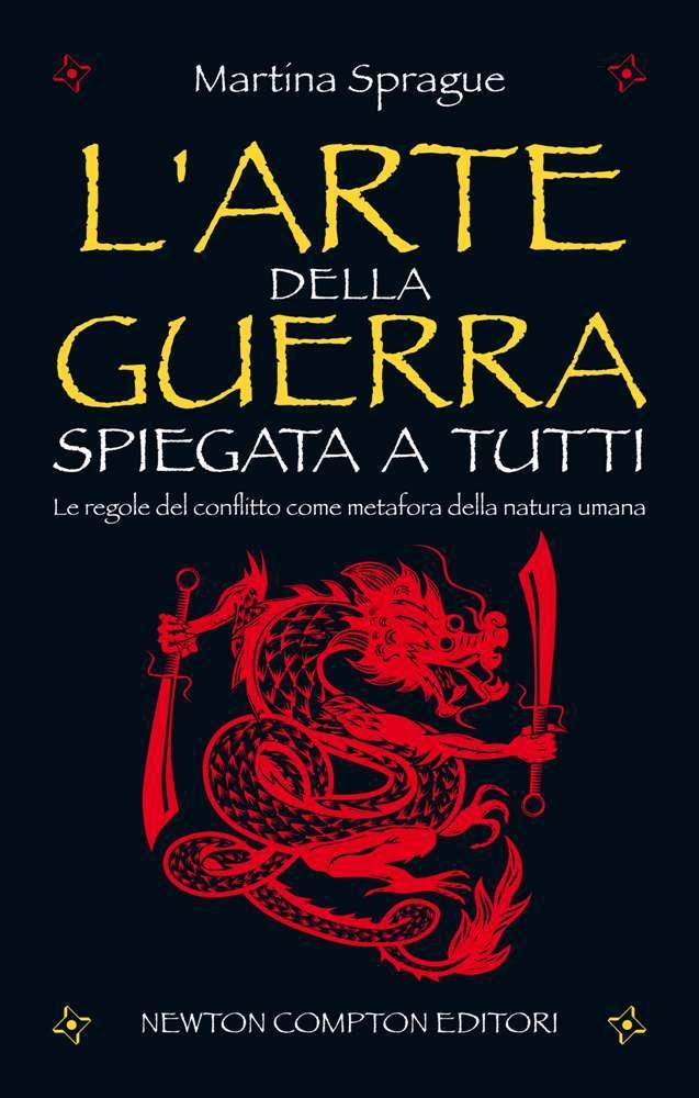 L'arte della guerra spiegata a tutti. Le regole del conflitto come metafora della natura umana Philosophy