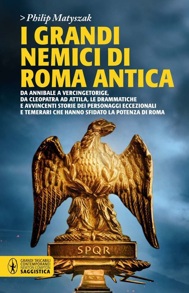 I grandi nemici di Roma antica (Grandi tascabili contemporanei) Politics & History