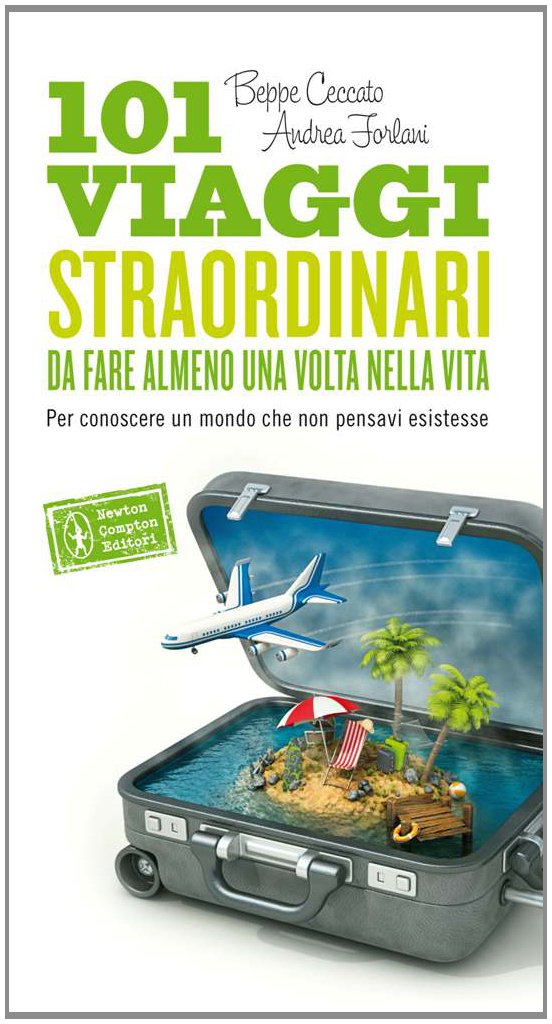 101 viaggi straordinari da fare almeno una volta nella vita book