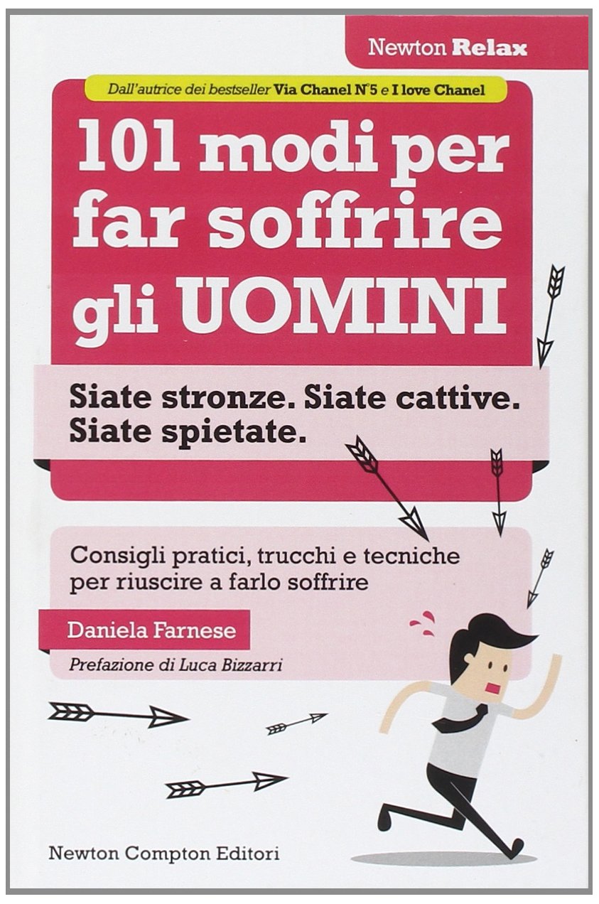 101 modi per far soffrire gli uomini (Newton Compton Relax) Partnership & Love