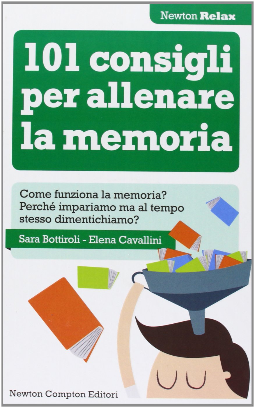 101 consigli per allenare la memoria (Newton Compton Relax) Psychology Books