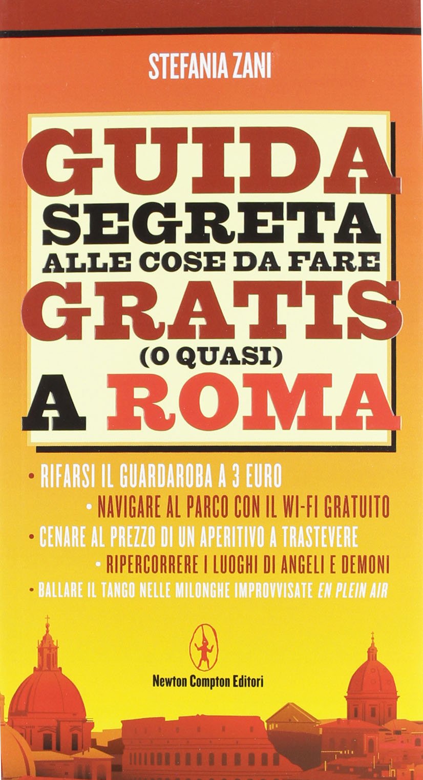 Guida segreta alle cose da fare gratis (o quasi) a Roma Reference Books