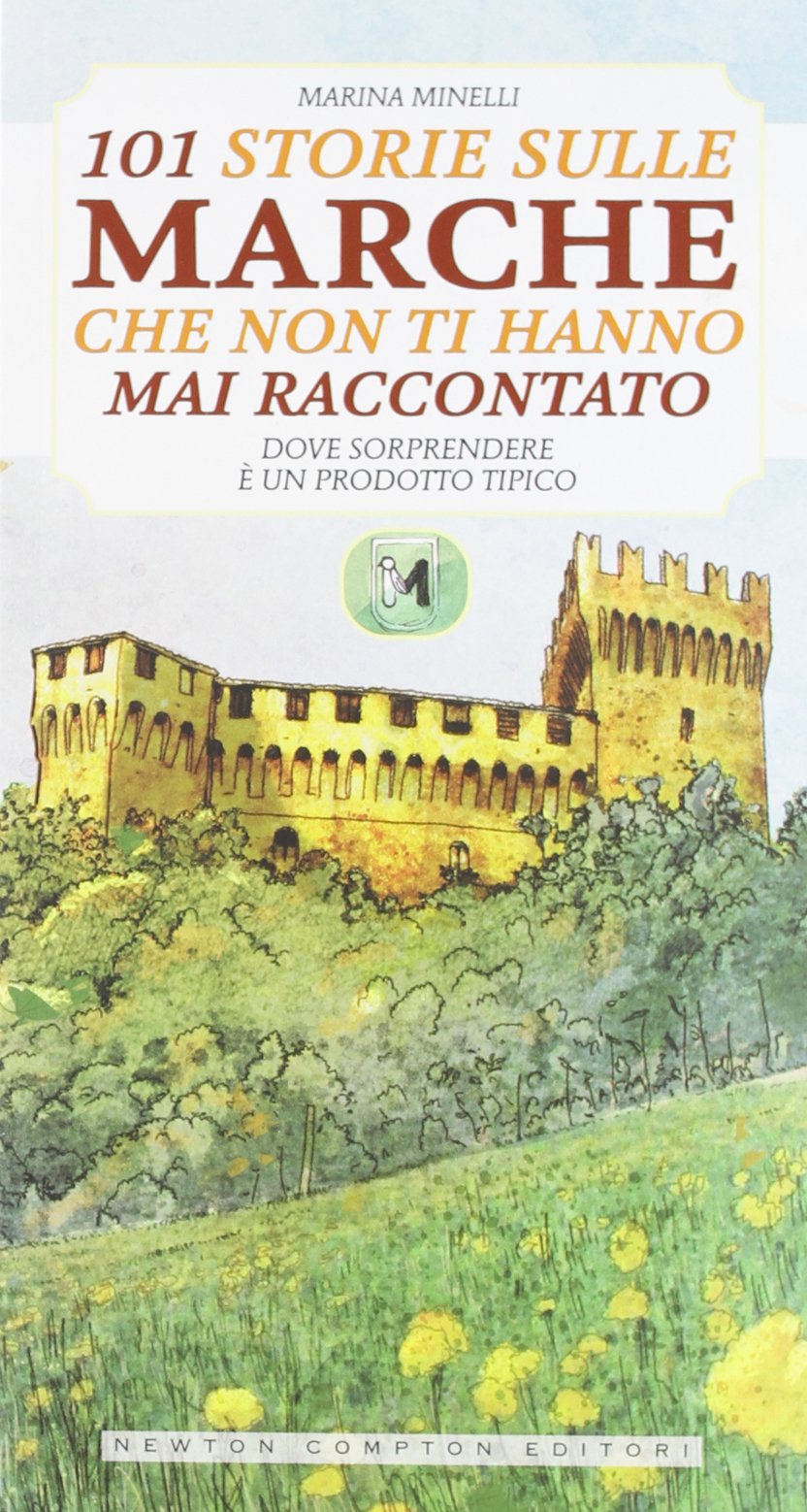 101 Storie Sulle Marche Che Non Ti Hanno Mai Raccontato Books