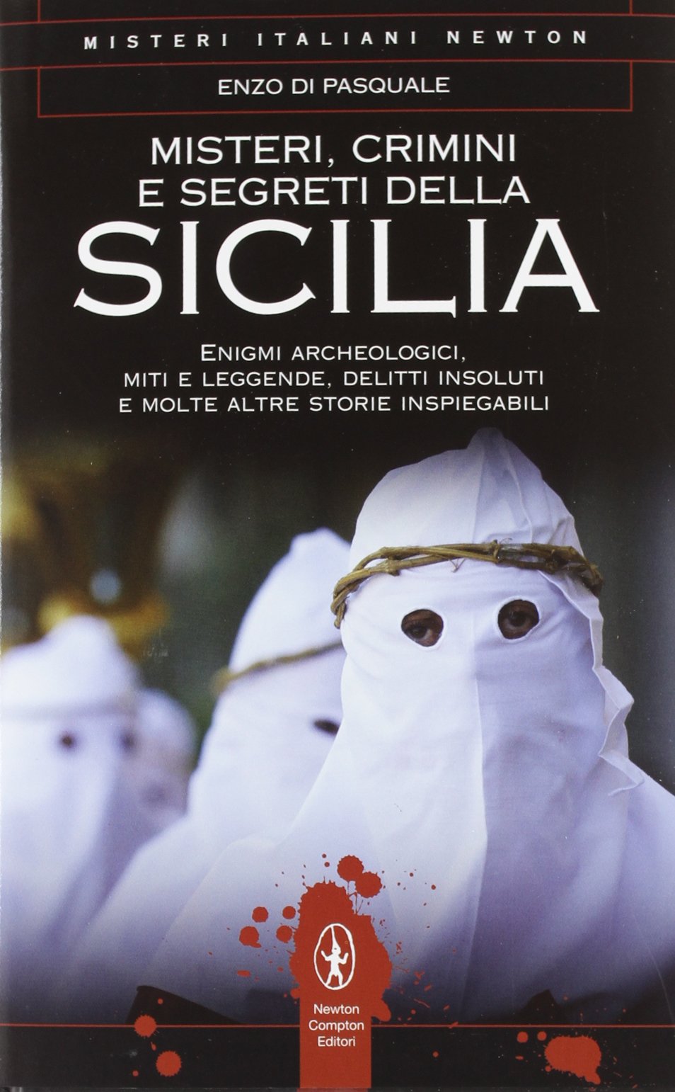 Misteri, crimini e segreti della Sicilia. Enigmi archeologici, miti e leggende, delitti insoluti e molte altre storie inspiegabili Books
