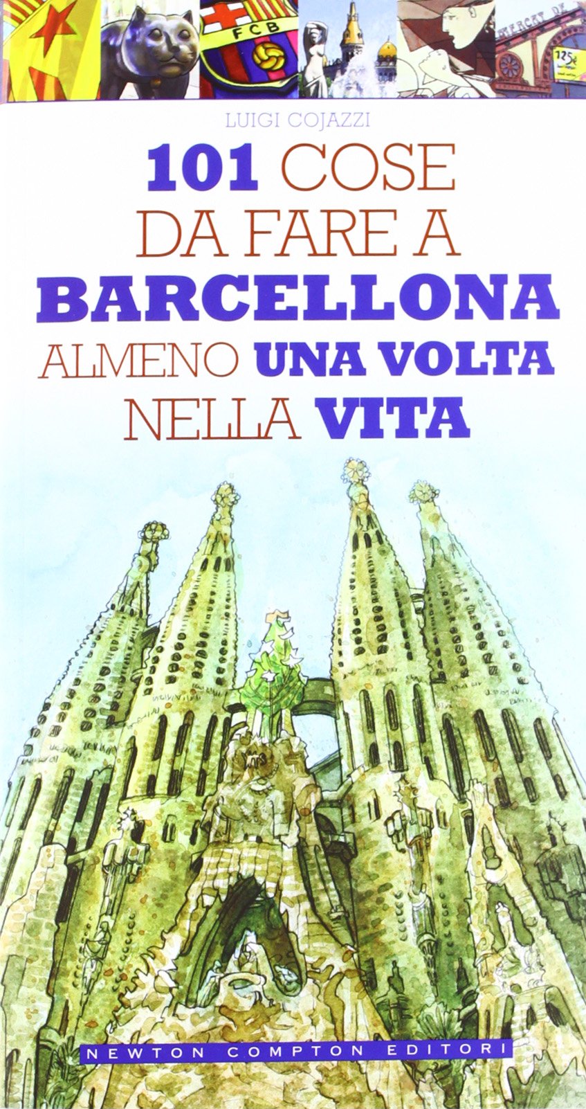 101 cose da fare a Barcellona almeno una volta nella vita Leisure, Home & Garden