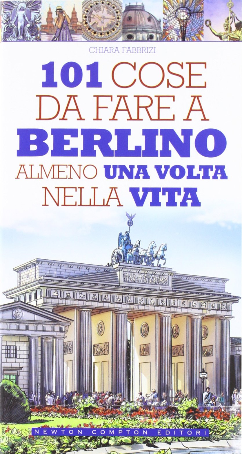 101 cose da fare a Berlino almeno una volta nella vita book
