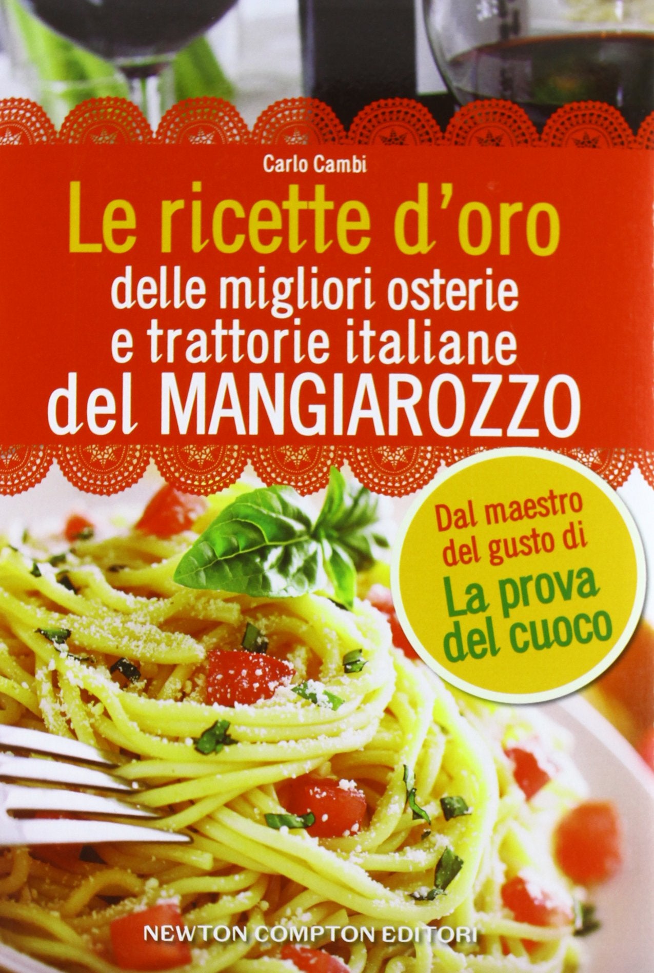 Le ricette d'oro delle migliori osterie e trattorie italiane del Mangiarozzo Cooking & Enjoying