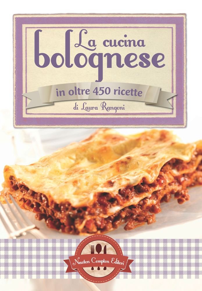 La cucina bolognese in oltre 450 ricette book