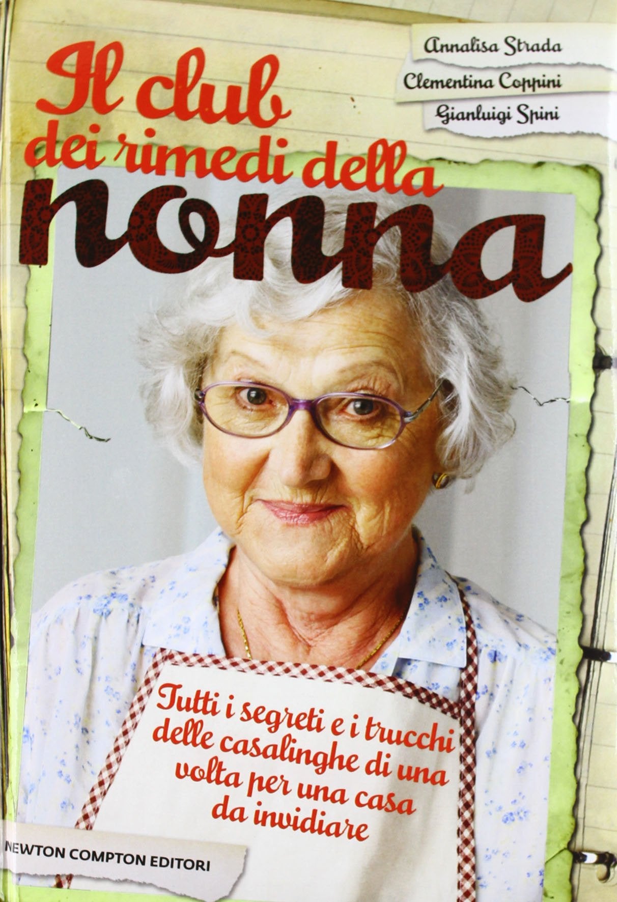 Il club dei rimedi della nonna. Tutti i segreti e i trucchi delle casalinghe di una volta per una casa da invidiare book