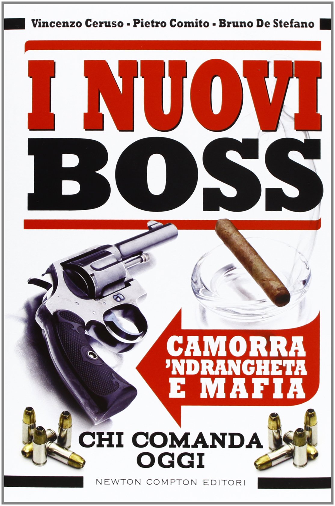 I nuovi boss. Camorra, 'ndrangheta e mafia. Chi comanda oggi (Controcorrente) Social Sciences