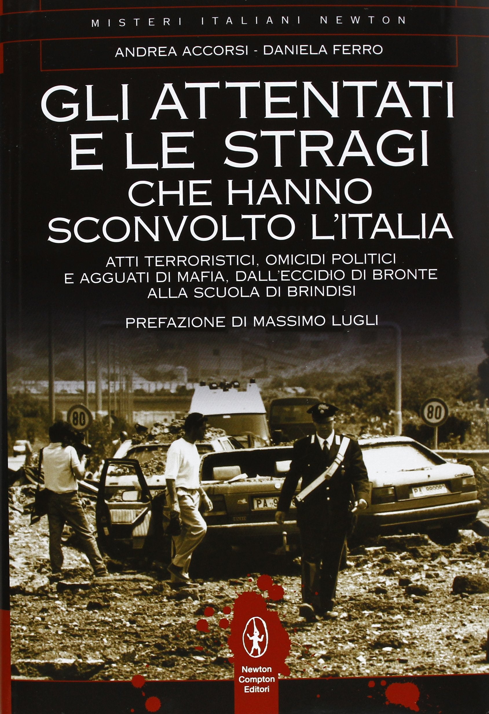 Gli attentati e le stragi che hanno sconvolto l'Italia book