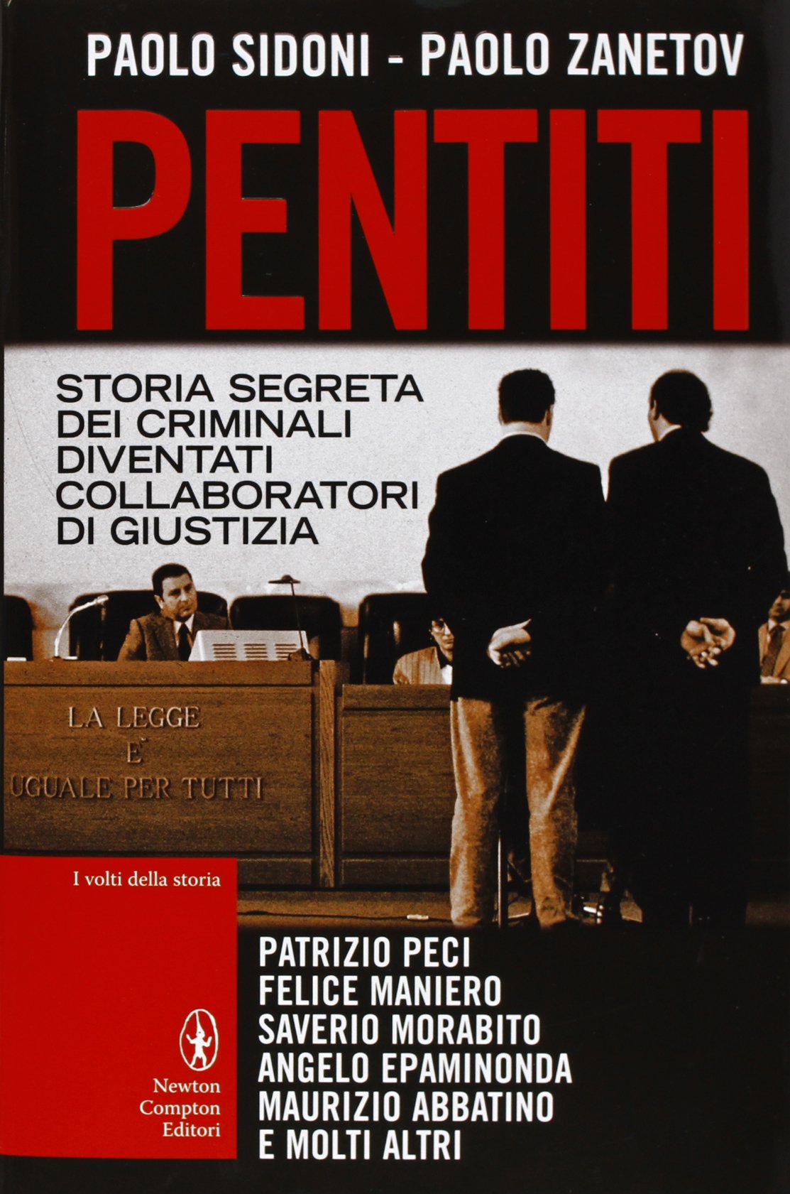 Pentiti. Storia segreta dei criminali diventati collaboratori di giustizia book