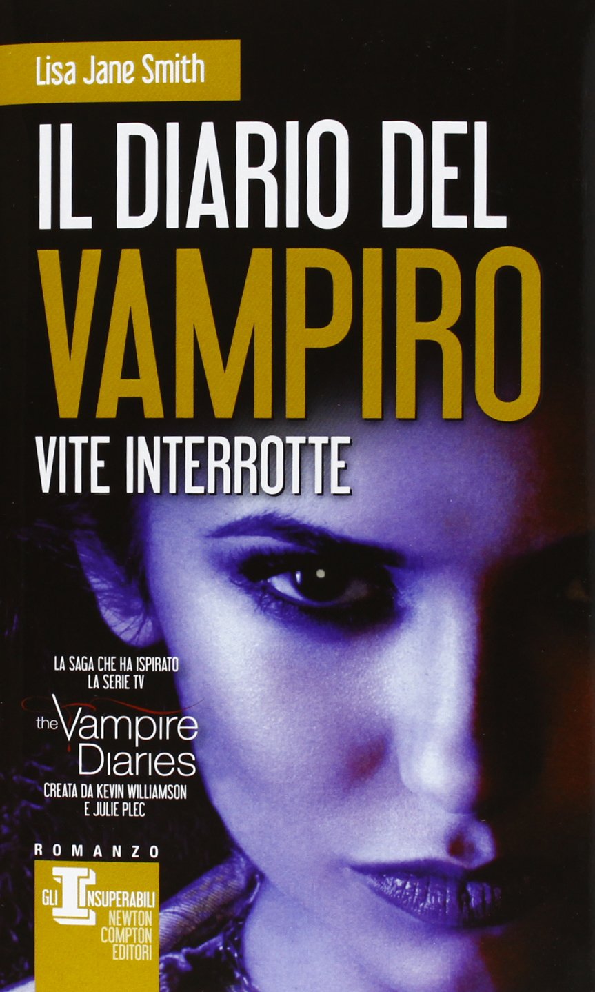 Vite interrotte. Il diario del vampiro (Gli insuperabili) Horror & Mystery
