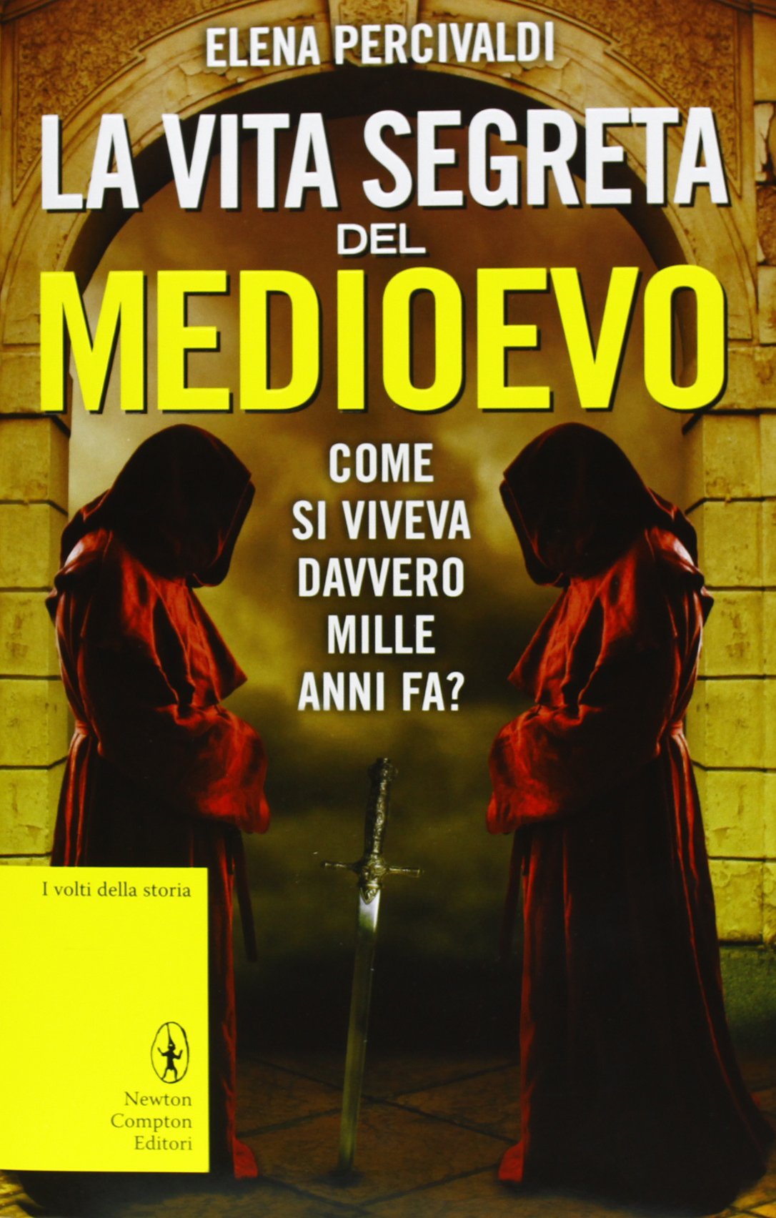La vita segreta del Medioevo. Come si viveva davvero mille anni fa? Curiosità, misteri, riti e superstizioni di una civiltà affascinante e ancora tutta da scoprire German history