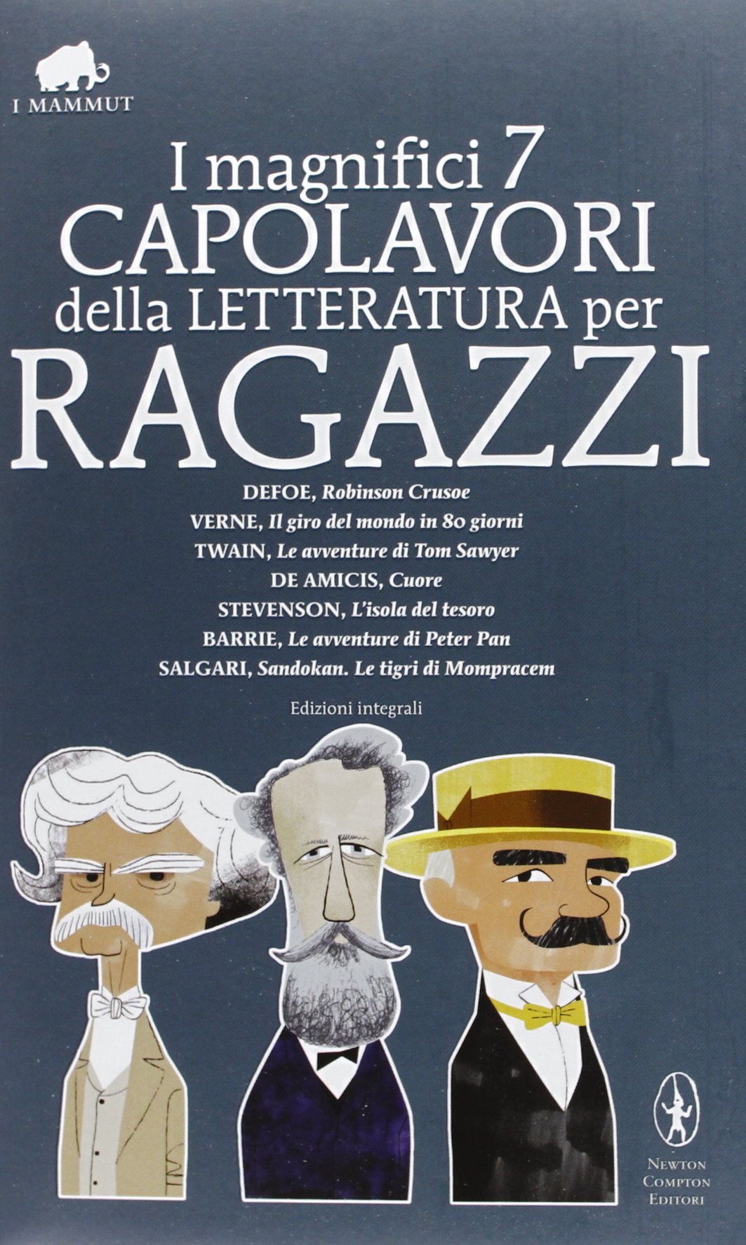 I magnifici 7 capolavori della letteratura per ragazzi: Robinson Crusoe-Il giro del mondo in 80 giorni-Le avventure di Tom Sawyer-Cuore... Ediz. integrale International