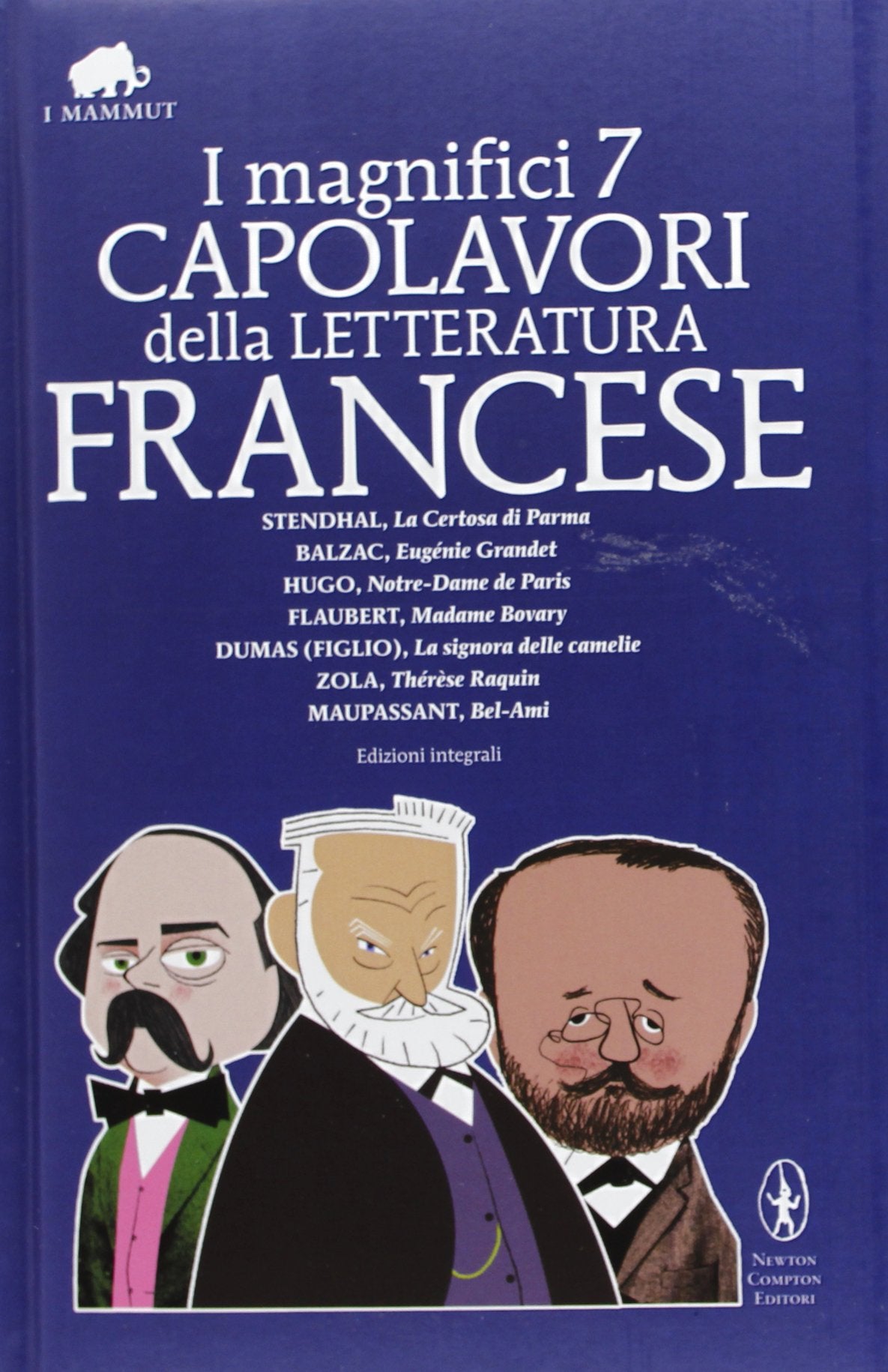I magnifici 7 capolavori della letteratura francese: La Certosa di Parma-Eugénie Grandet-Notre Dame de Paris-Madame Bovary-La signora delle camelie-Thérèse Raquin-Bel-Ami. Ediz. integrale book